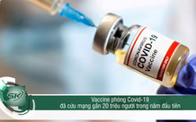 20 triệu người đã được cứu sống nhờ vaccine COVID--19